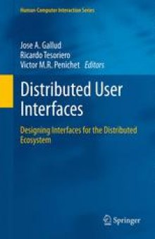Distributed User Interfaces: Designing Interfaces for the Distributed Ecosystem