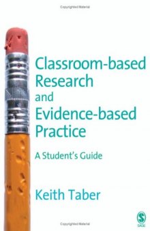 Classroom-based Research and Evidence-based Practice: A Guide for Teachers