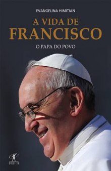 A Vida de Francisco - O Papa do Povo