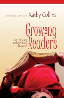 Growing Readers: Units Of Study In The Primary Classroom