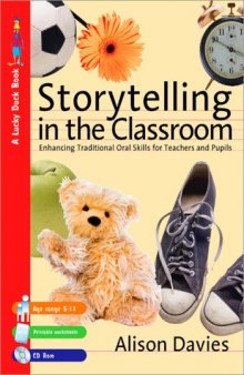 Storytelling in the Classroom: Enhancing Traditional Oral Skills for Teachers and Pupil (Lucky Duck Books)