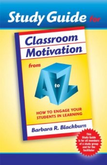 Study Guide--Classroom Motivation from A to Z: How to Engage Your Students in Learning