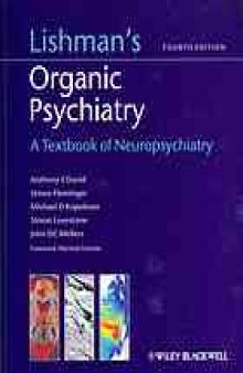 Lishman's organic psychiatry : a textbook of neuropsychiatry