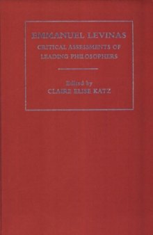 Emmanuel Levinas Critical Assessments V4: Critical Assessments of Leading Philosophers