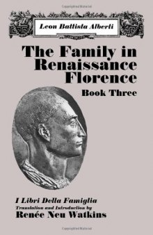 The Family in Renaissance Florence: I Libri Della Famiglia