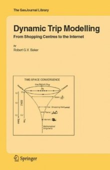 Dynamic Trip Modelling: From Shopping Centres to the Internet (GeoJournal Library)