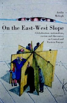 On the East West Slope: Globalization, Nationalism, Racism and Discources on Eastern Europe