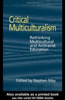 Critical Multiculturalism: Rethinking Multicultural and Antiracist Education (Social Research & Educational Studies)