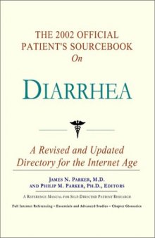 The 2002 Official Patient's Sourcebook on Diarrhea: A Revised and Updated Directory for the Internet Age