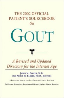 The 2002 Official Patient's Sourcebook on Gout: A Revised and Updated Directory for the Internet Age