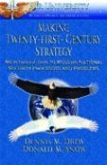 Making Twenty-first-century Strategy: An Introduction to the Modern National Security Processes and Problems