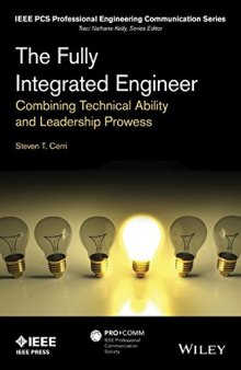 The Fully Integrated Engineer: Combining Technical Ability and Leadership Prowess