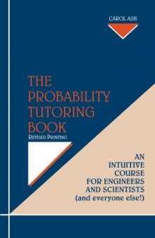 The Probability Tutoring Book: An Intuitive Course for Engineers and Scientists (and Everyone Else!)
