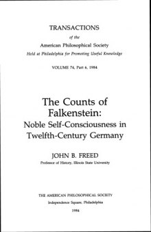 Counts of Falkenstein: Noble Self-Consciousness in the Twelfth-Century Germany (Transactions of the American Philosophical Society)