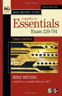 Mike Meyers' CompTIA A+ Guide: Essentials, Third Edition (Exam 220-701) (Mike Meyers' Computer Skills)
