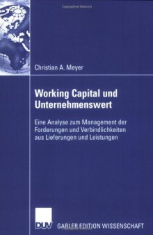 Working Capital und Unternehmenswert: Eine Analyse zum Management der Forderungen und Verbindlichkeiten aus Lieferungen und Leistungen