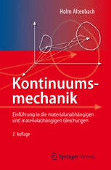 Kontinuumsmechanik: Einfuhrung in die materialunabhangigen und materialabhangigen Gleichungen