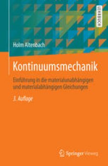 Kontinuumsmechanik: Einführung in die materialunabhängigen und materialabhängigen Gleichungen