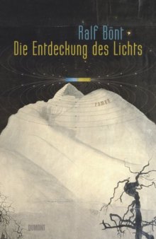 Die Entdeckung des Lichts (Roman)  