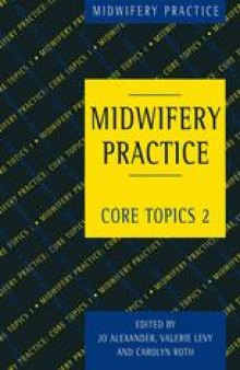 MIDWIFERY PRACTICE: Core Topics 2