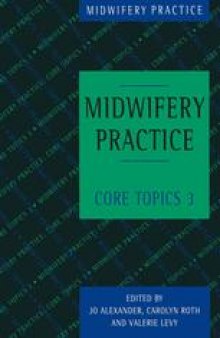 Midwifery Practice: Core Topics 3