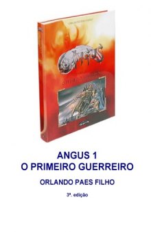 Angus: O Primeiro Guerreiro - volume 1