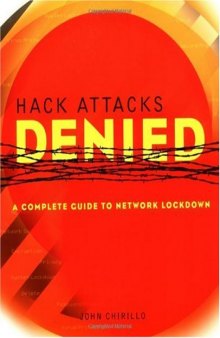 Hack Attacks Denied: Complete Guide to Network LockDown