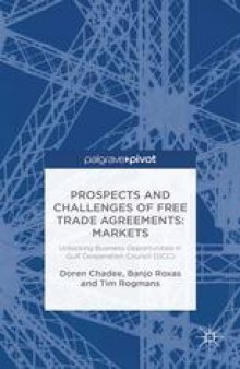 Prospects and Challenges of Free Trade Agreements: Unlocking Business Opportunities in Gulf Cooperation Council (GCC) Markets
