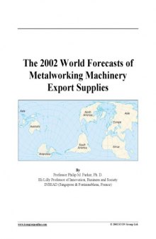 The 2002 World Forecasts of Metalworking Machinery Export Supplies