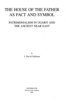 The House of the Father as Fact and Symbol: Patrimonialism in Ugarit and the Ancient Near East