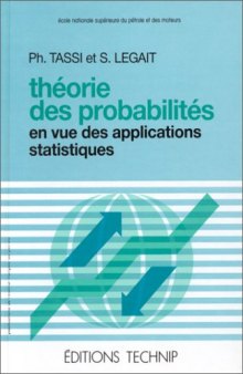 Théorie des probabilités en vue des applications statistiques (Publications de l'Institut français du pétrole)