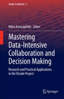 Mastering Data-Intensive Collaboration and Decision Making: Research and practical applications in the Dicode project