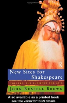 New Sites For Shakespeare: Theatre, the Audience and Asia