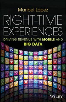 Right-Time Experiences: Driving Revenue with Mobile and Big Data