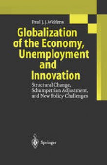 Globalization of the Economy, Unemployment and Innovation: Structural Change, Schumpetrian Adjustment, and New Policy Challenges