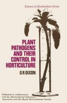 Plant Pathogens and their Control in Horticulture