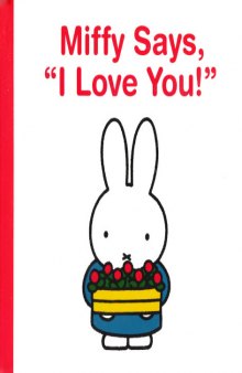 Miffy Says, ''I Love You!''