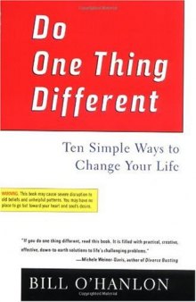 Do One Thing Different: Ten Simple Ways to Change Your Life