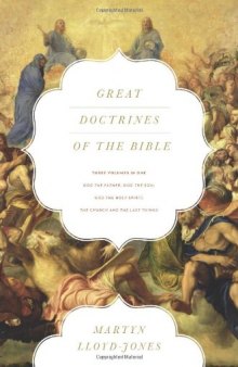 Great Doctrines of the Bible (Three Volumes in One): God the Father, God the Son; God the Holy Spirit; The Church and the Last Things)
