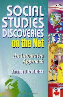 Social Studies Discoveries on the Net: An Integrated Approach (Teacher Ideas Press)