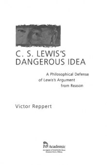 C. S. Lewis’s Dangerous Idea: In Defense of the Argument from Reason