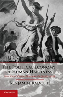 The Political Economy of Human Happiness: How Voters' Choices Determine the Quality of Life
