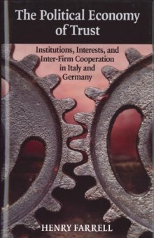 The Political Economy of Trust: Institutions, Interests, and Inter-Firm Cooperation in Italy and Germany