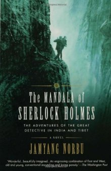 The Mandala of Sherlock Holmes: The Adventures of the Great Detective in India and Tibet  