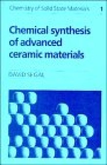 Chemical Synthesis of Advanced Ceramic Materials (Chemistry of Solid State Materials)