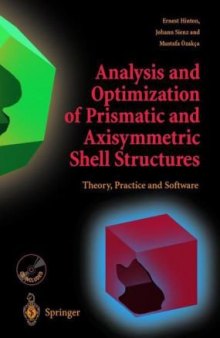 Analysis and Optimization of Prismatic and Axisymmetric Shell Structures: Theory, Practice and Software