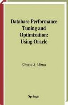 Database Performance Tuning and Optimization: Using Oracle