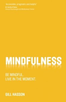 Mindfulness: Be mindful. Live in the moment.