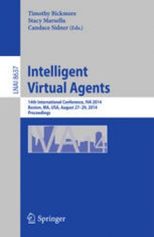 Intelligent Virtual Agents: 14th International Conference, IVA 2014, Boston, MA, USA, August 27-29, 2014. Proceedings