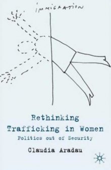 Rethinking Trafficking in Women: Politics Out of Security